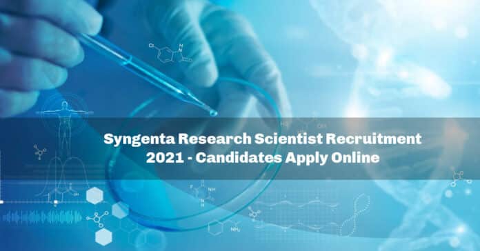 Syngenta Research Scientist Recruitment 2021 - Candidates Apply Online