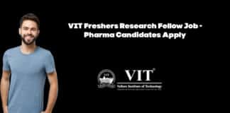 VIT Freshers Research Fellow Job - Pharma Candidates Apply