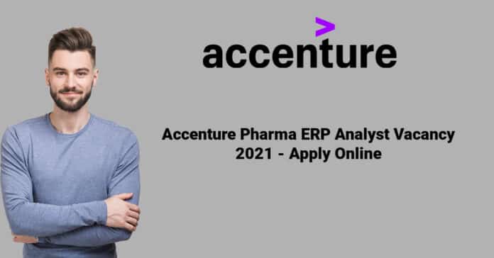 Accenture Pharma ERP Analyst Vacancy 2021 - Apply Online