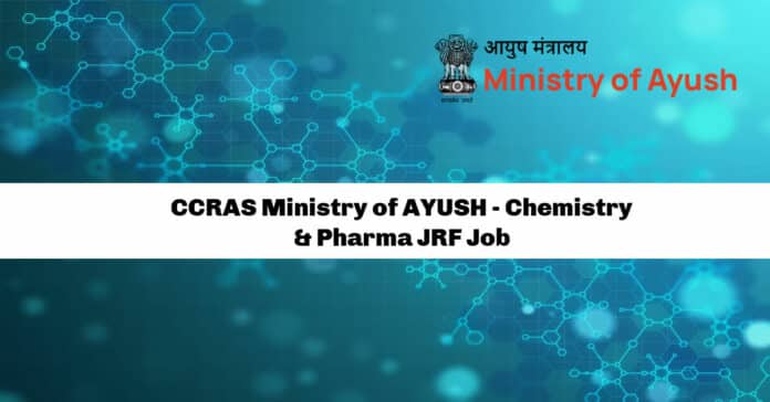 CCRAS Ministry of AYUSH - Chemistry & Pharma JRF Job