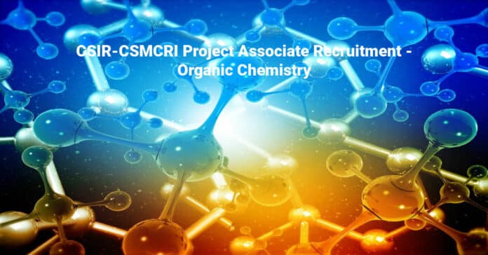 CSIR-CSMCRI Project Associate Recruitment - Organic Chemistry