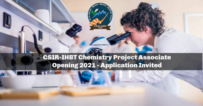 CSIR-IHBT Chemistry Project Associate Opening 2021 - Application Invited