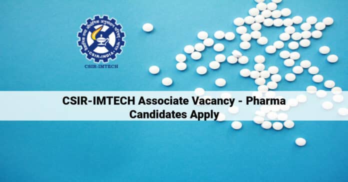 CSIR-IMTECH Associate Vacancy 2021 - Pharma Candidates Apply