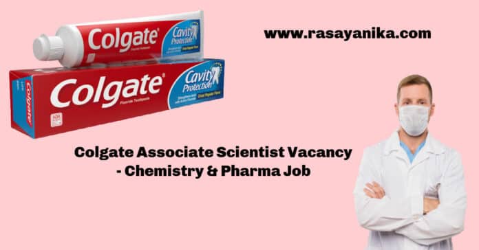 Colgate Associate Scientist Vacancy - Chemistry & Pharma Job