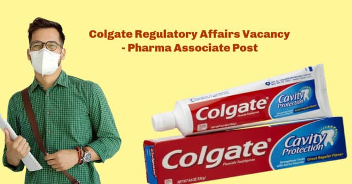 Colgate Regulatory Affairs Vacancy - Pharma Associate Post