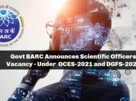 Govt BARC Announces Scientific Officers Vacancy - Under OCES-2021 and DGFS-2021