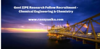 Govt IIPE Research Fellow Recruitment - Chemical Engineering & Chemistry