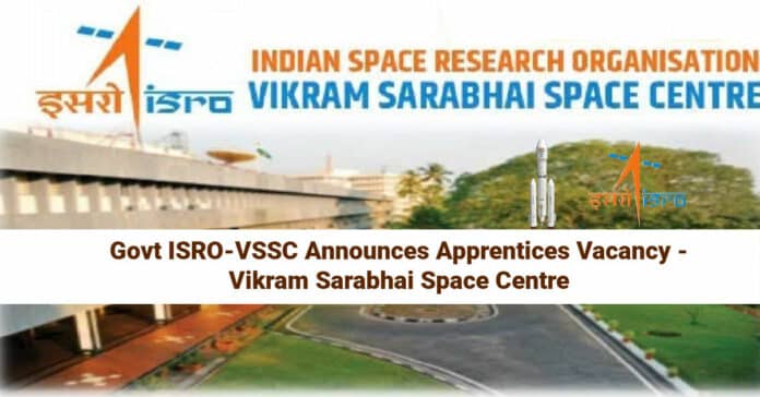 Govt ISRO-VSSC Announces Apprentices Vacancy - Vikram Sarabhai Space Centre