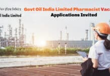 Govt Oil India Limited Contractual Pharmacist Vacancy - Applications Invited