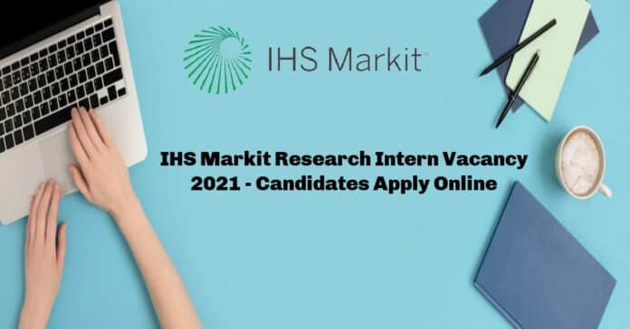 IHS Markit Research Intern Vacancy 2021 - Candidates Apply Online