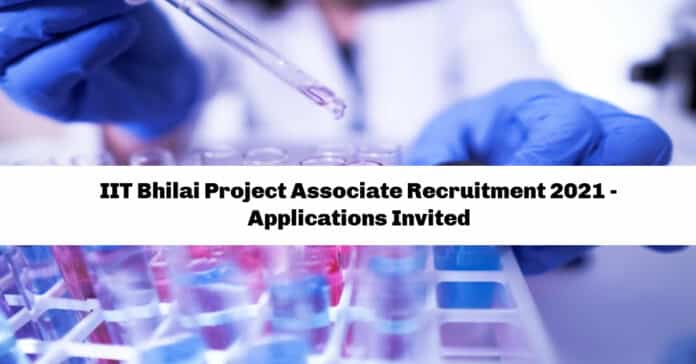 IIT Bhilai Project Associate Recruitment 2021 - Applications Invited