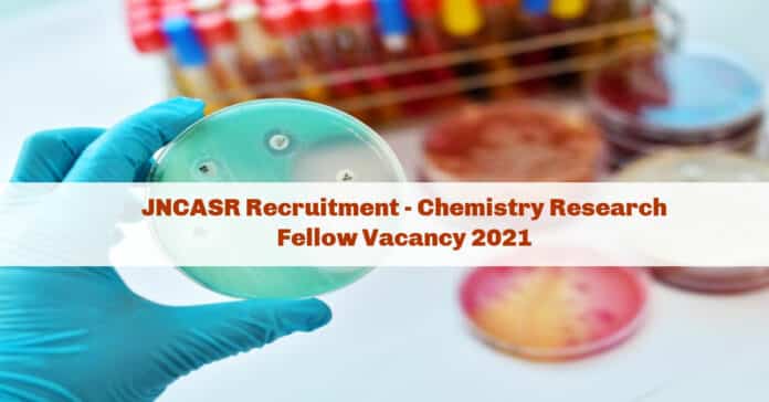 JNCASR Recruitment - Chemistry Research Fellow Vacancy 2021