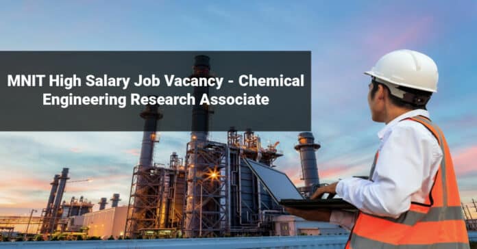 MNIT High Salary Job Vacancy - Chemical Engineering Research Associate