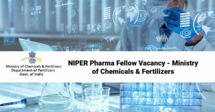 NIPER Pharma Fellow Vacancy - Ministry of Chemicals & Fertilizers