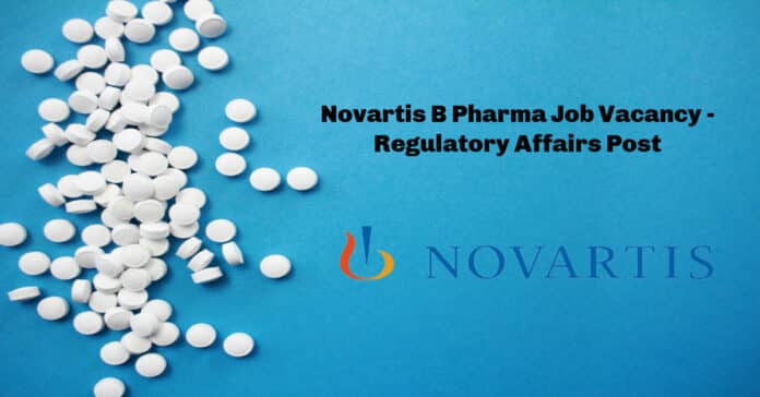 Novartis B Pharma Job Vacancy - Regulatory Affairs Post