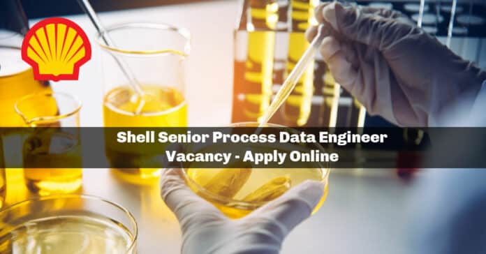 Shell Senior Process Data Engineer Vacancy - Apply Online