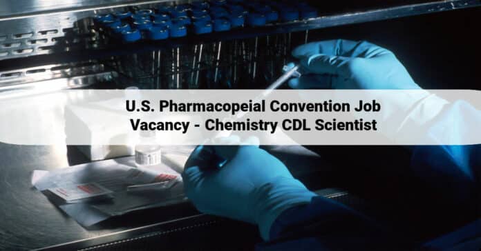 U.S. Pharmacopeial Convention Job Vacancy - Chemistry CDL Scientist