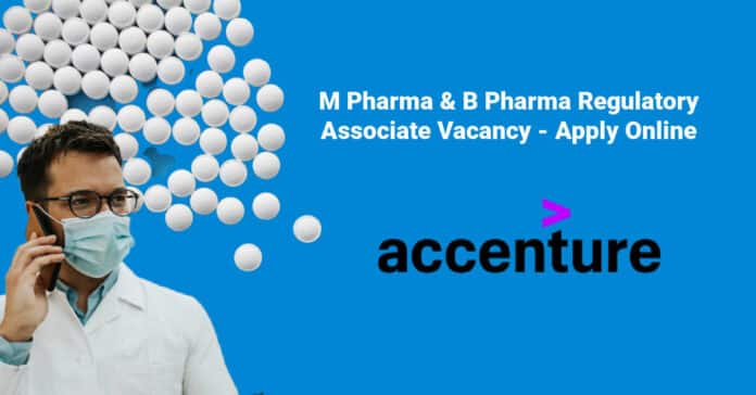 Accenture Pharma Regulatory Associate Vacancy - Apply Online
