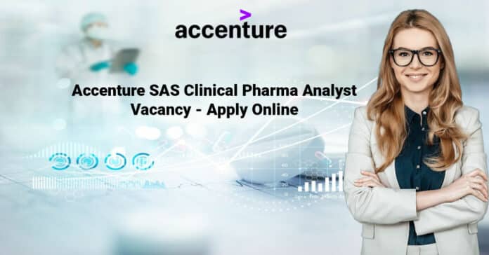 Accenture SAS Clinical Pharma Analyst Vacancy - Apply Online