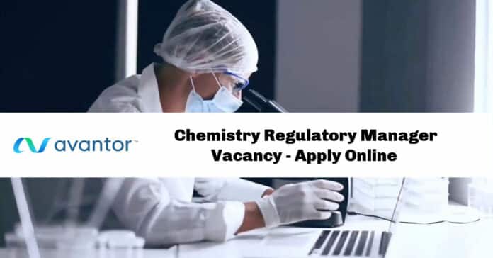 Avantor Chemistry Regulatory Manager Vacancy - Apply Online