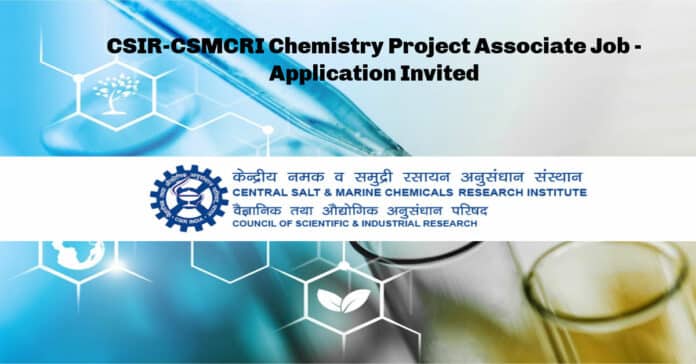 CSIR-CSMCRI Chemistry Project Associate Job - Application Invited