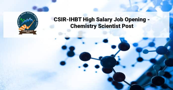CSIR-IHBT High Salary Job Opening - Chemistry Scientist Post