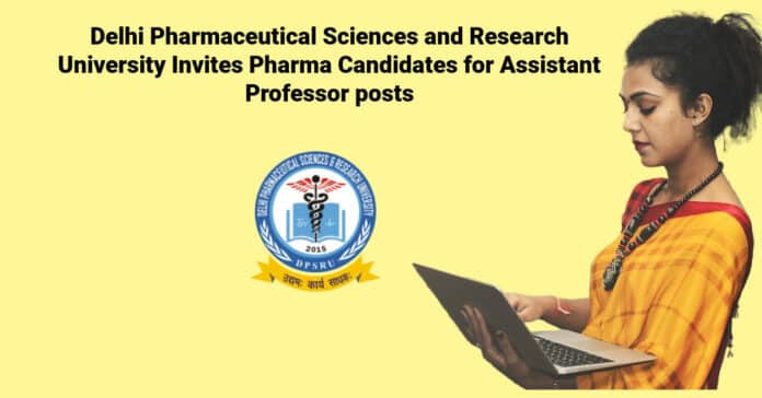 DPSRU Invites Pharma Candidates Assistant Professor in Various Courses