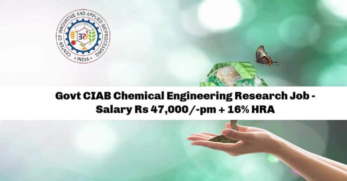 Govt CIAB Chemical Engineering Research Job - Salary Rs 47,000/-pm + 16% HRA