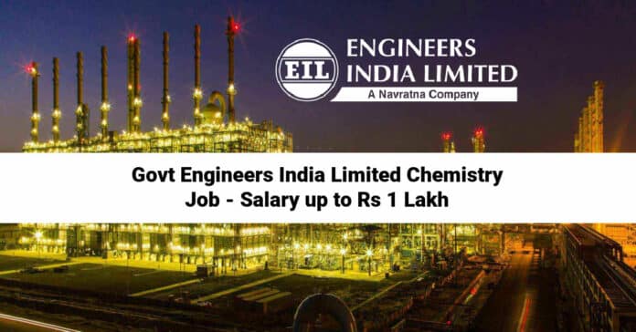 Govt Engineers India Limited Chemistry Job - Salary up to Rs 1 Lakh