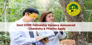 Govt ICFRE Fellowship Vacancy Announced - Chemistry & Pharma Apply