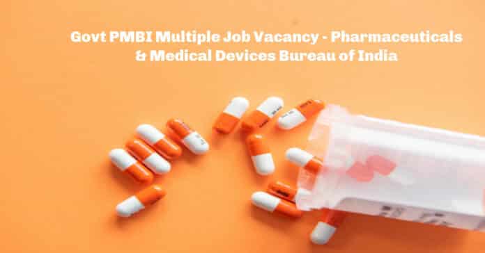 Govt PMBI Multiple Job Vacancy - Pharmaceuticals & Medical Devices Bureau of India