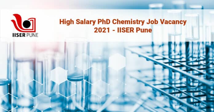 High Salary PhD Chemistry Job Vacancy 2021 - IISER Pune