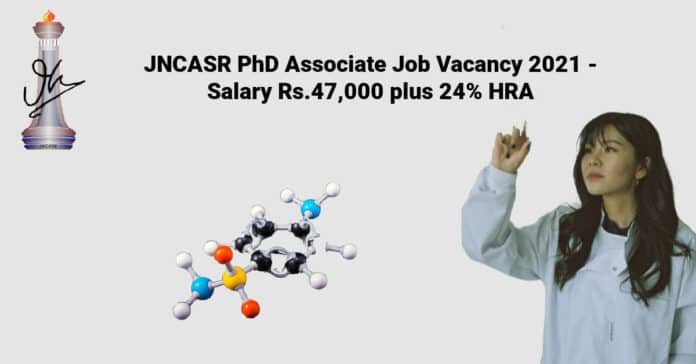 JNCASR PhD Associate Job Vacancy 2021 - Salary Rs.47,000 plus 24% HRA