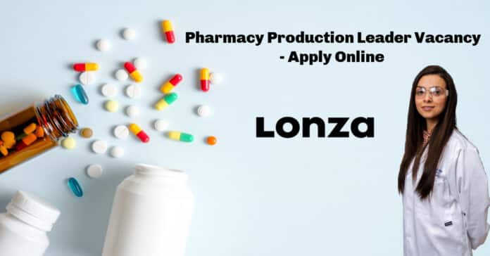 Lonza Pharmacy Production Leader Vacancy - Apply Online