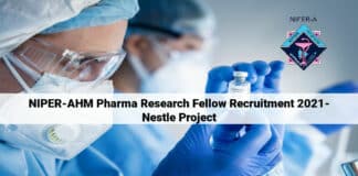 NIPER-AHM Pharma Research Fellow Recruitment 2021- Nestle Project
