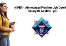 NIPER - Ahmedabad Freshers Job Opening - Salary Rs 60,000/- pm