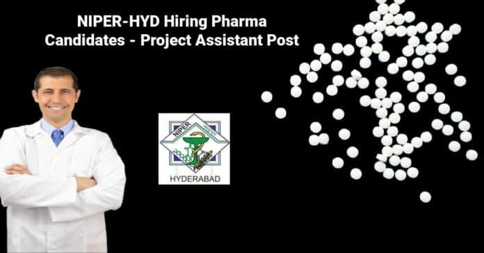 NIPER-HYD Hiring Pharma Candidates - Project Assistant Post