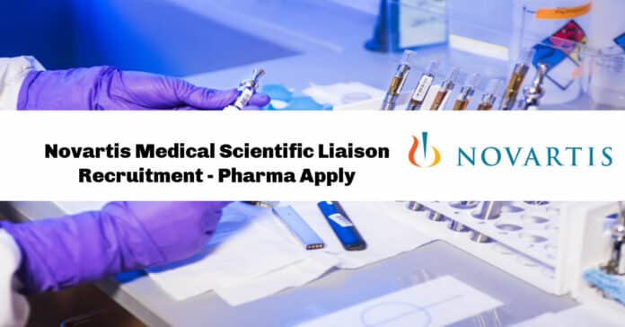Novartis Medical Scientific Liaison Recruitment - Pharma Apply