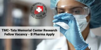 TMC-Tata Memorial Center Research Fellow Vacancy - B Pharma Apply