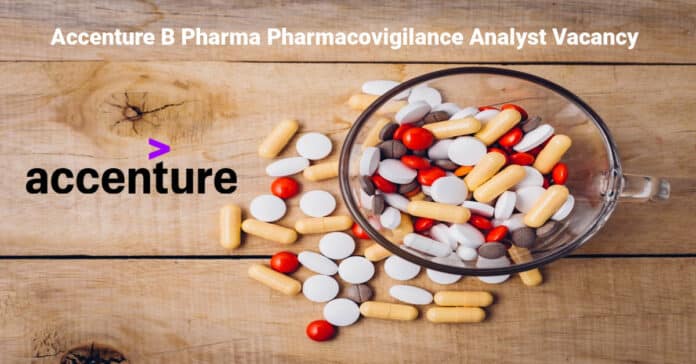 Accenture B Pharma Pharmacovigilance Analyst Vacancy 2021 - Apply Online