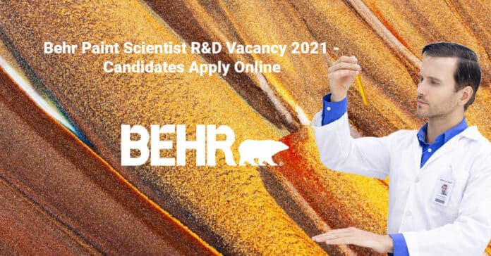 Behr Paint Scientist R&D Vacancy 2021 - Candidates Apply Online