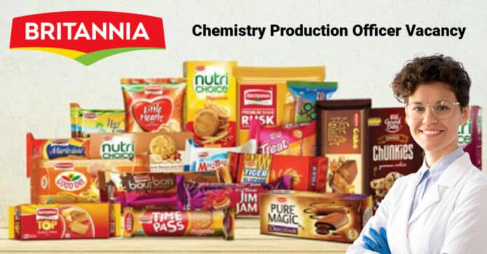 Britannia Production Officer Vacancy 2021 - MSc Chemistry Candidates Apply