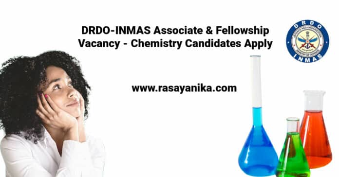 DRDO-INMAS Associate & Fellowship Vacancy - Chemistry Candidates Apply