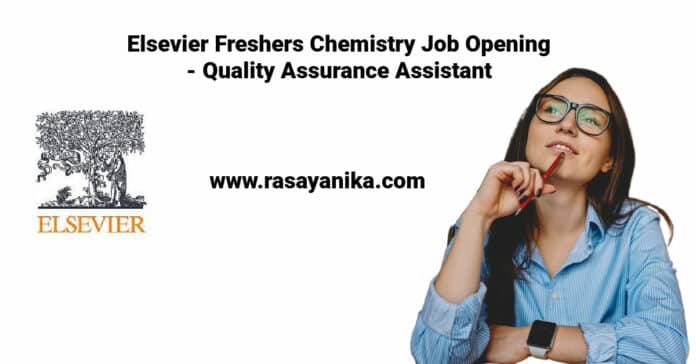 Elsevier Freshers Chemistry Job Opening - Quality Assurance Assistant