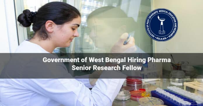 Government of West Bengal Hiring Pharma Senior Research Fellow