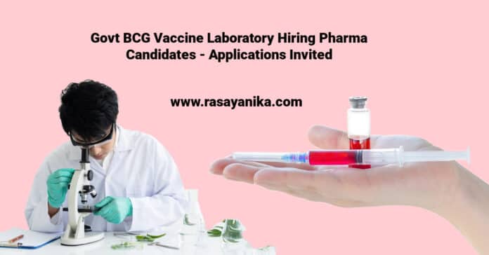 Govt BCG Vaccine Laboratory Hiring Pharma Candidates - Applications Invited