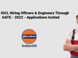 Govt IOCL Hiring Officers & Engineers Through GATE - 2022 - Applications Invited