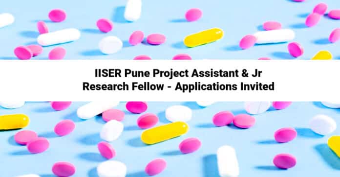IISER Pune Project Assistant & Jr Research Fellow - Applications Invited