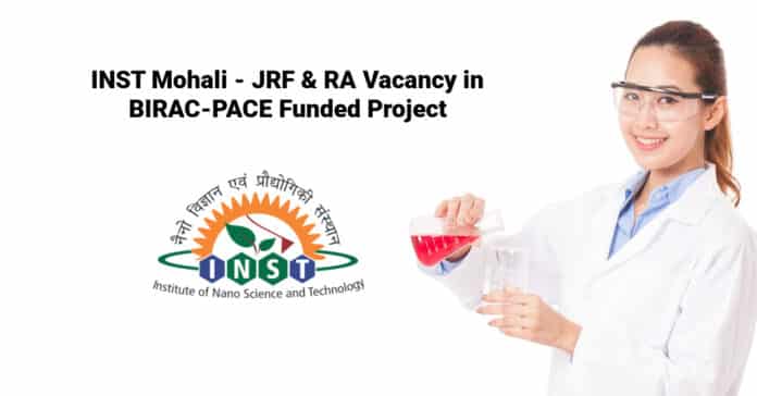 INST Mohali - JRF & RA Vacancy in BIRAC-PACE Funded Project
