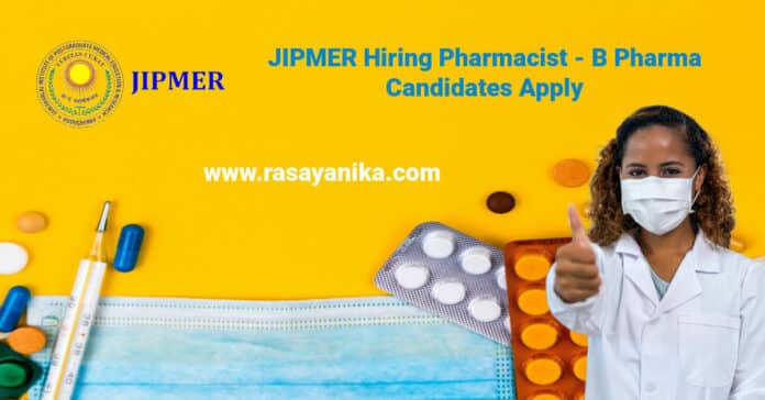 JIPMER Hiring Pharmacist - B Pharma Candidates Apply